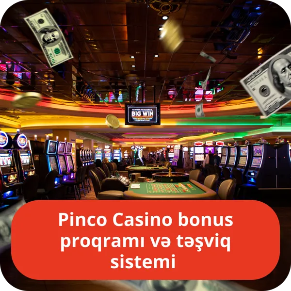 Pinco Casino bonus proqramı və təşviq sistemi