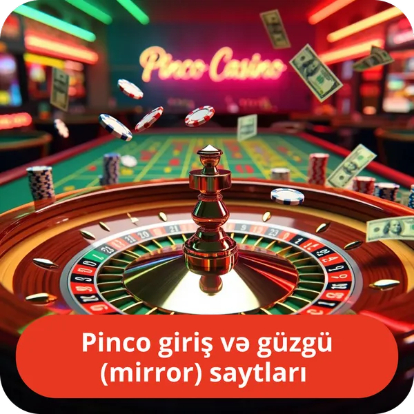 Pinco giriş və güzgü (mirror) saytları
